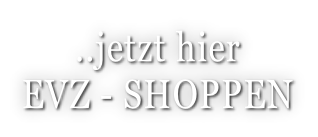 ..jetzt hier EVZ - SHOPPEN